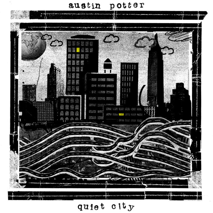 Quiet City Austin Potter
