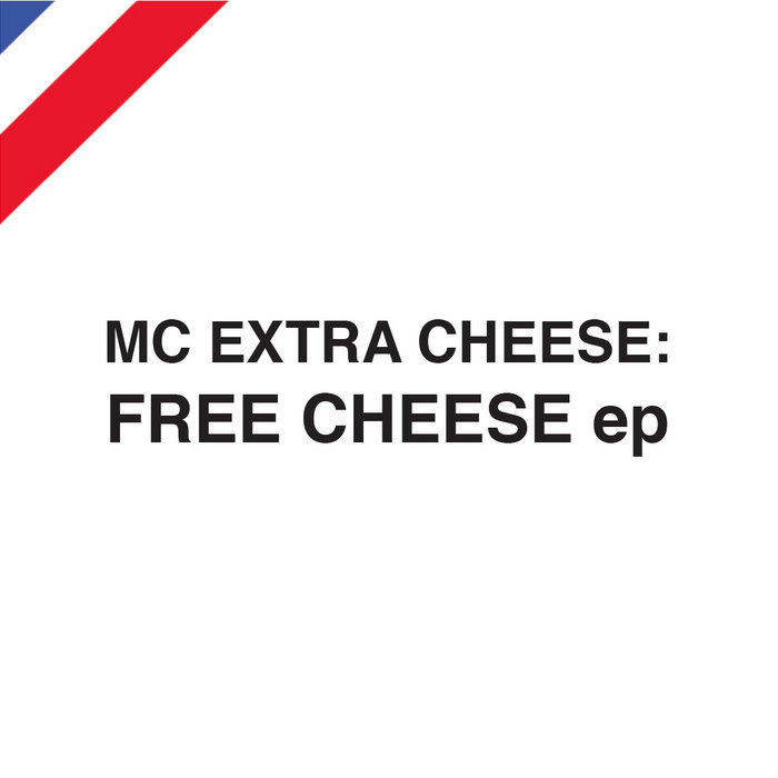 FREE CHEESE ep M.C. Extra Cheese