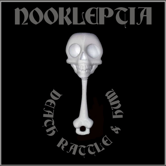 Death Rattle & Hum NOOKLEPTIA