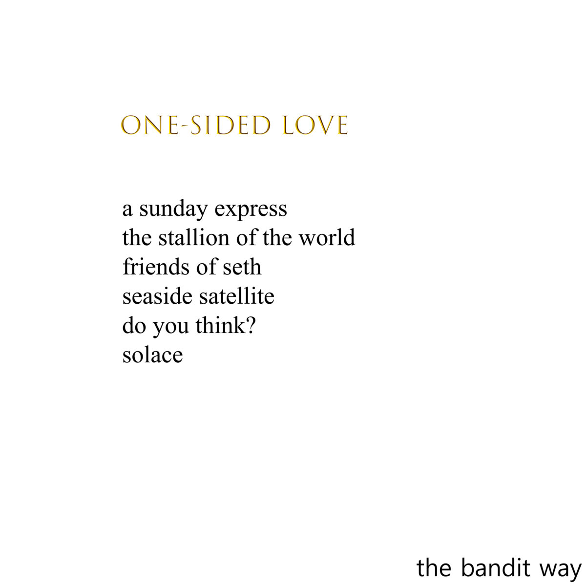 OneSided Love The Bandit Way