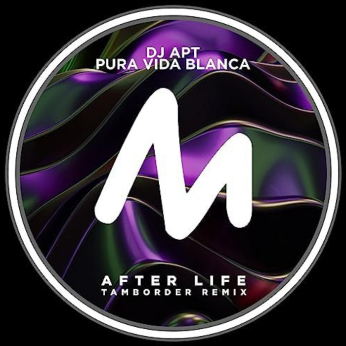 Afterlife (Tamborder Remix) DJ APT, Pura Vida Blanca Tamborder