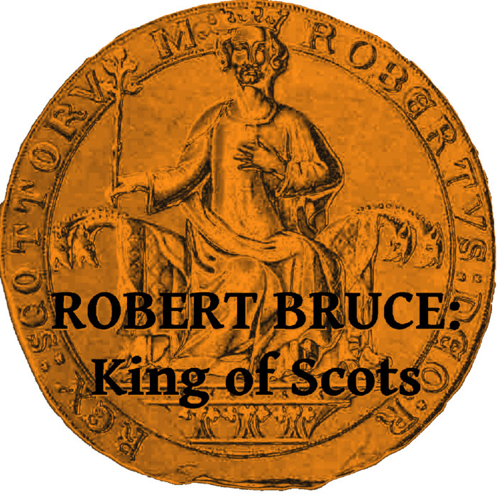 Robert Bruce King of Scots Herald Events Scotland in my Heart
