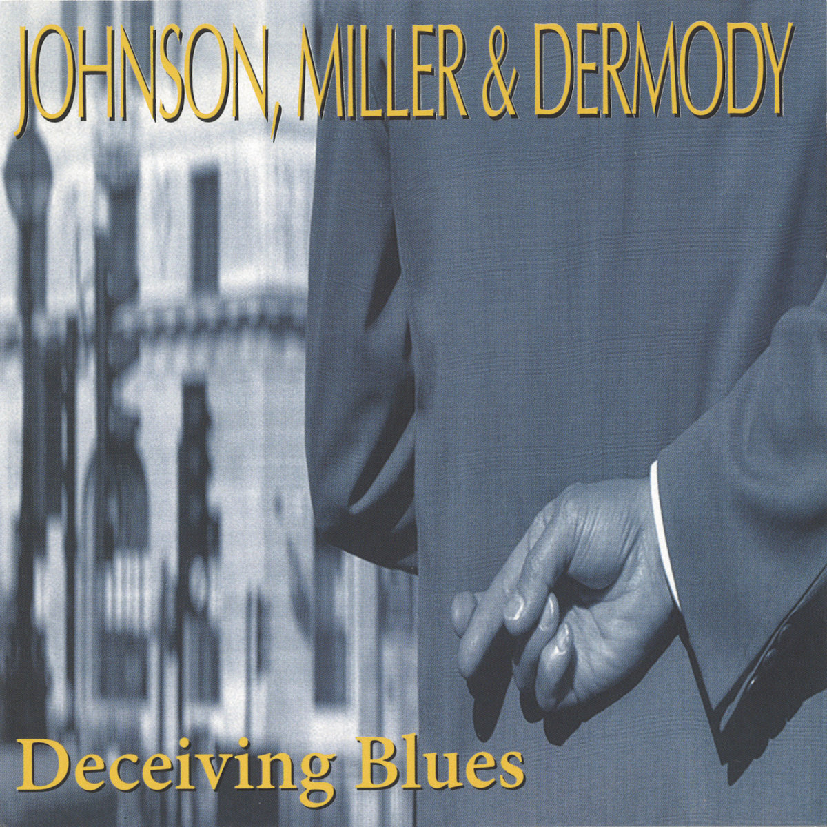 Johnson, Miller & DermodyDeceiving Blues Johnson, Miller & Dermody