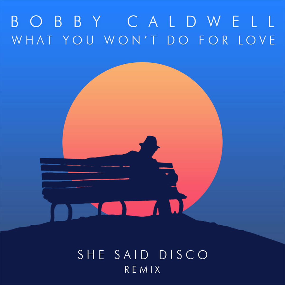 What you won't do for love (She said disco remix) Bobby Caldwell