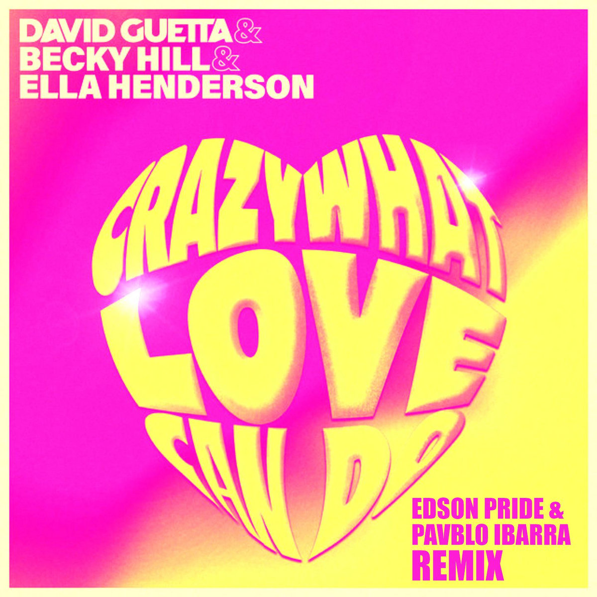 David Guetta, Becky Hill & Ella Henderson Crazy What Love Can Do