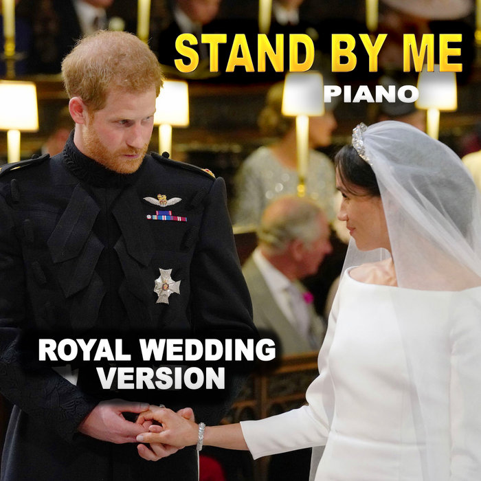 Prince Harry and Meghan Markle Wedding Song Stand by Me (Backing