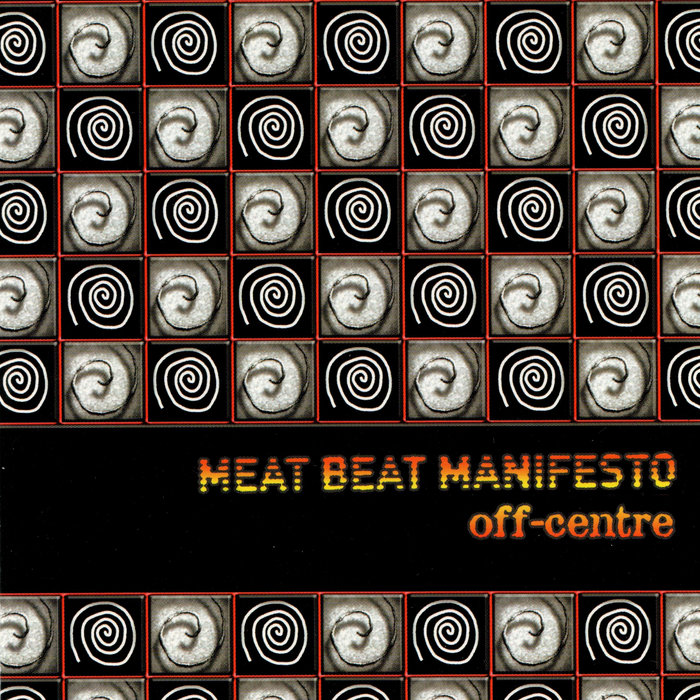Off Centre Meat Beat Manifesto