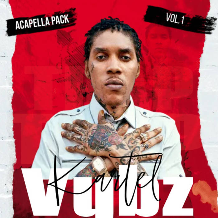 Vybz Kartel Acapella Pack Vol.1 Dj Pit Dj Pit