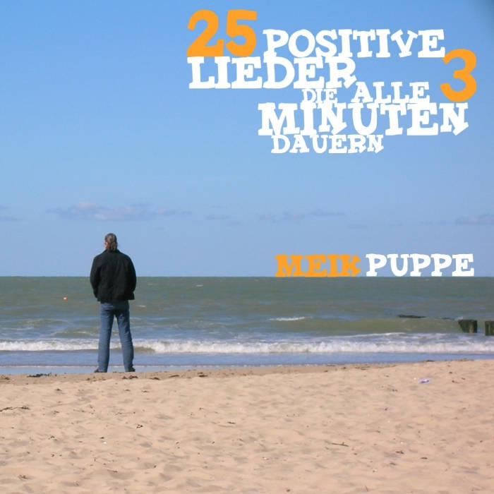 25 positive Lieder, die alle 3 Minuten dauern Meik Puppe
