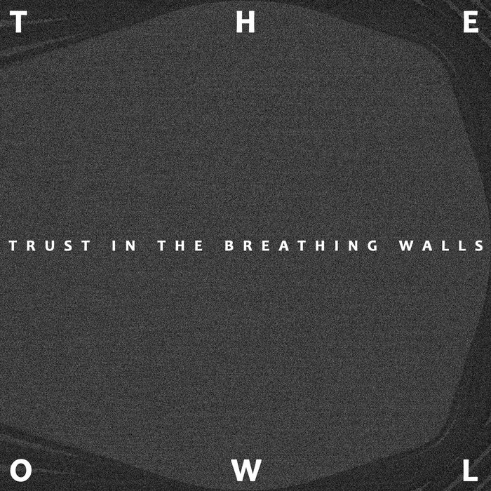 Trust In The Breathing Walls The Owl