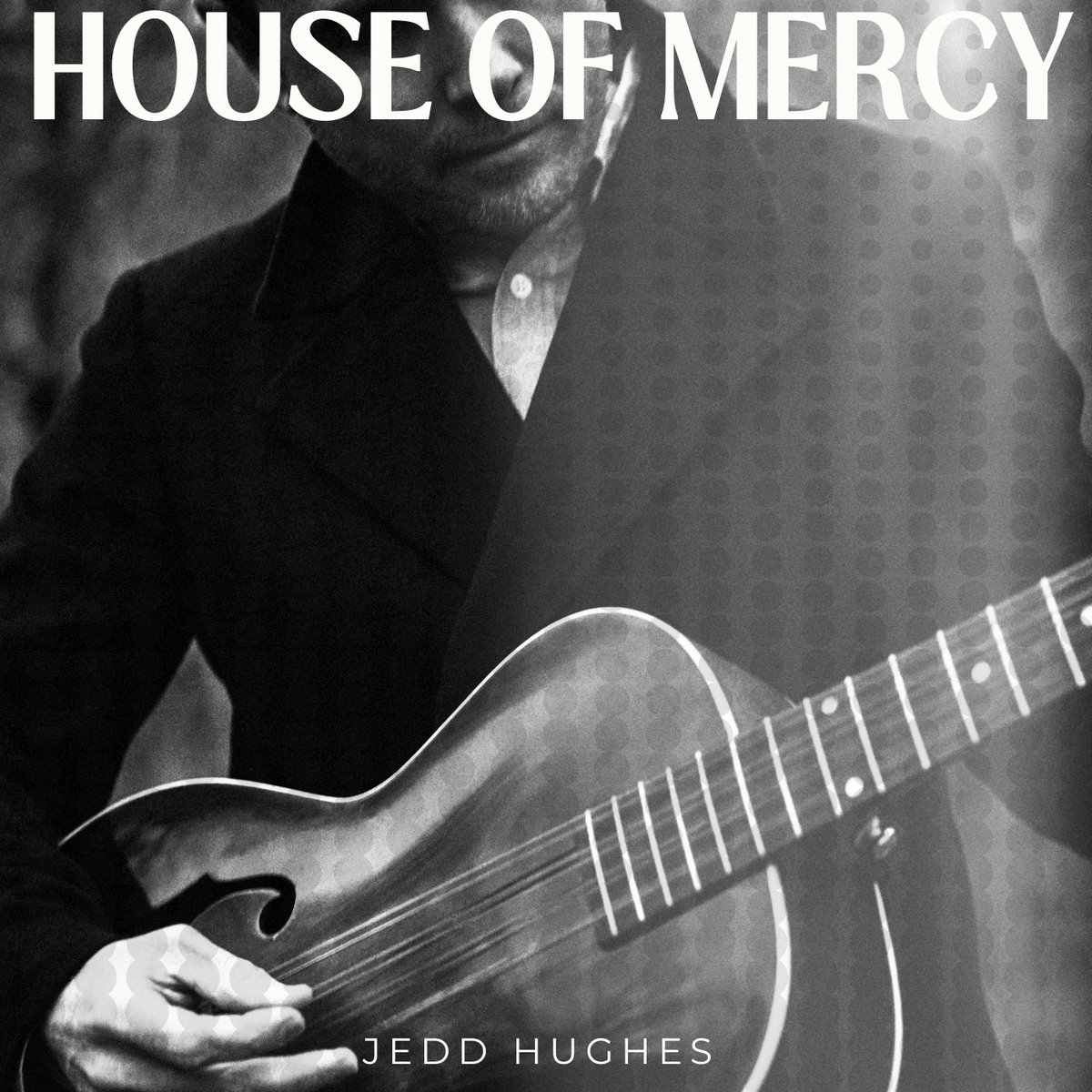 House of Mercy Jedd Hughes