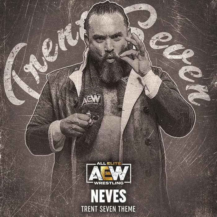 Neves (Trent Seven Theme) All Elite Wrestling