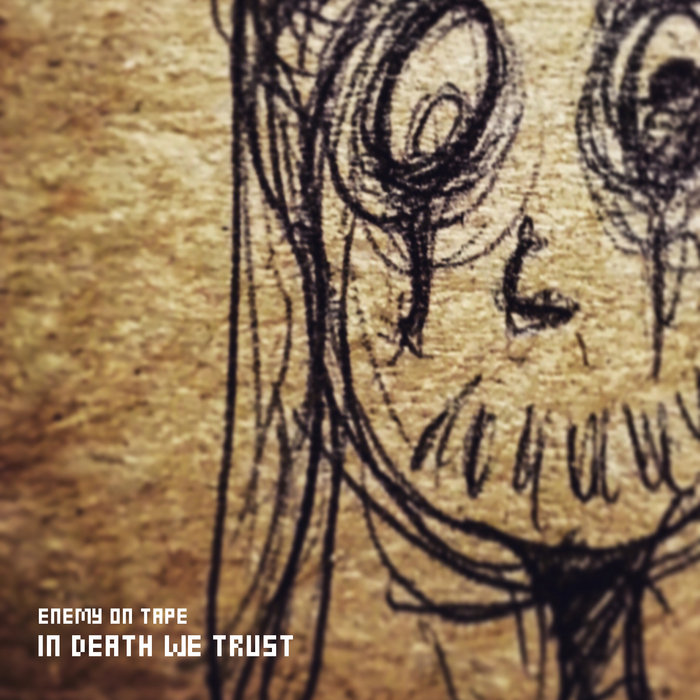 In Death We Trust Enemy on Tape