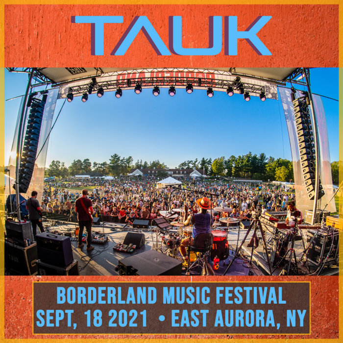 Borderland Music Festival East Aurora, NY Sept 18, 2021 TAUK
