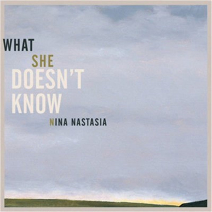What She Doesnt Know Nina Nastasia