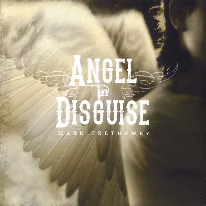 Angel in Disguise Mark Trethewey