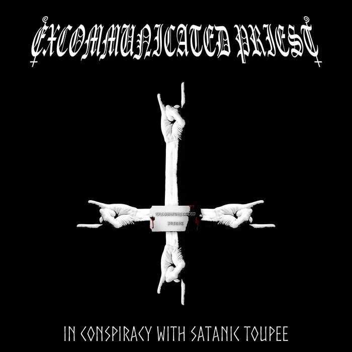 In Conspiracy with Satanic Toupee Priest