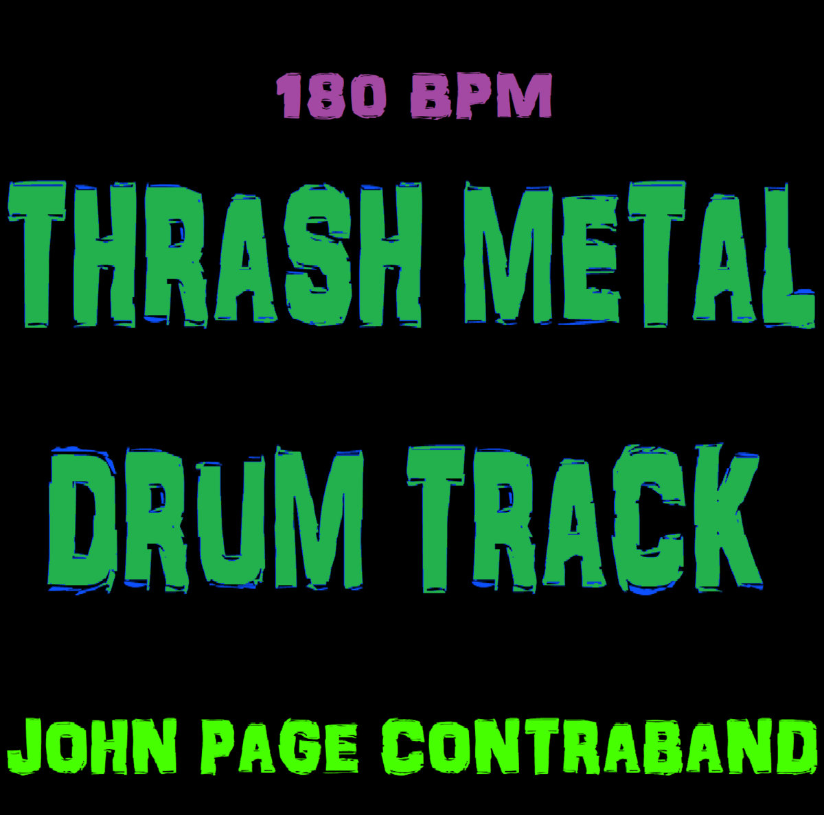 Thrash Metal Drum Track 180 bpm John Page Contraband