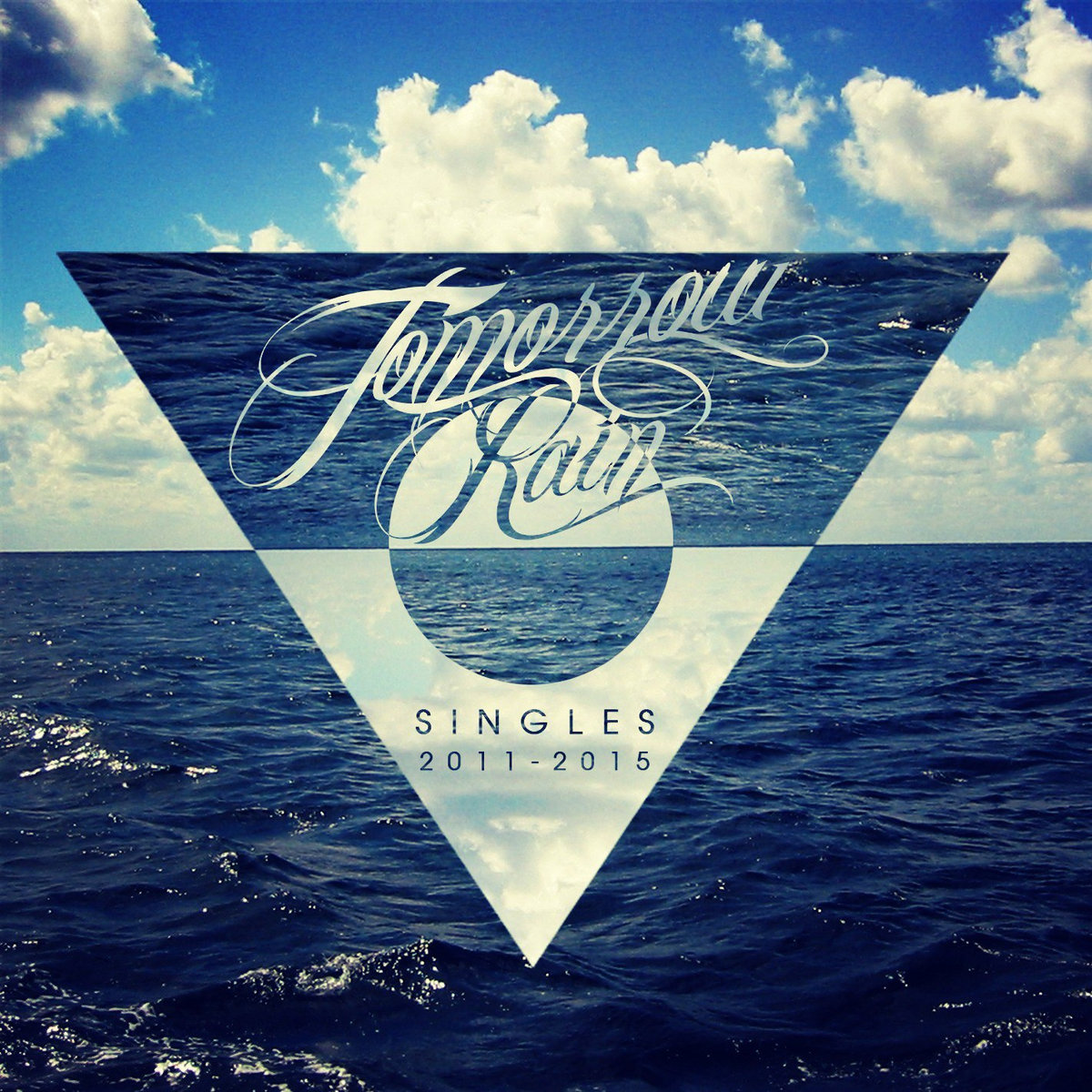 Singles 20112015 Tomorrow Rain