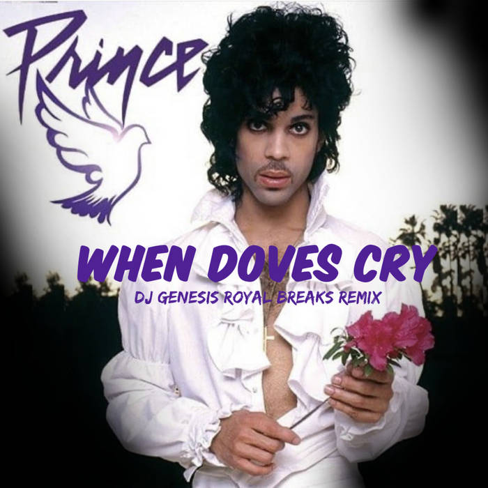 Prince When Doves Cry (dj genesis royal breaks remix) DJ Genesis