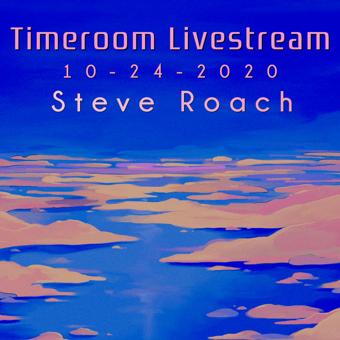 Timeroom Livestream 10 24 2020 The Day After Tomorrow Steve