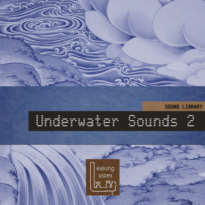 Underwater Sounds 2 Leaking Pipes