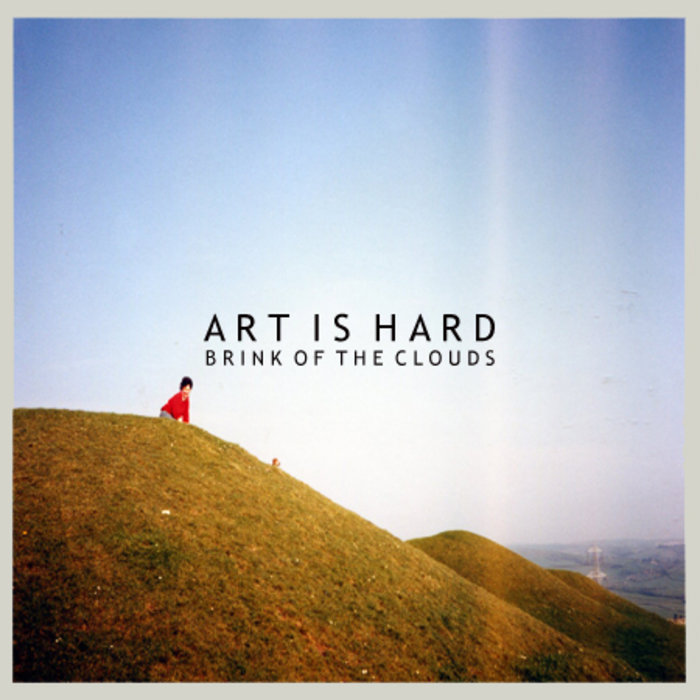 Brink of the Clouds Art Is Hard Records