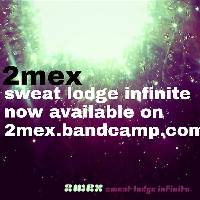 Sweat Lodge Infinite 2Mex