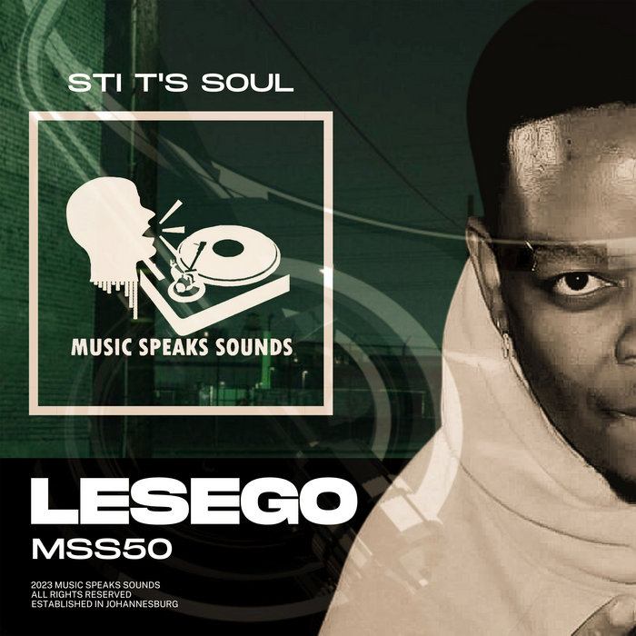 Lesego STI T's Soul Music Speaks Sounds