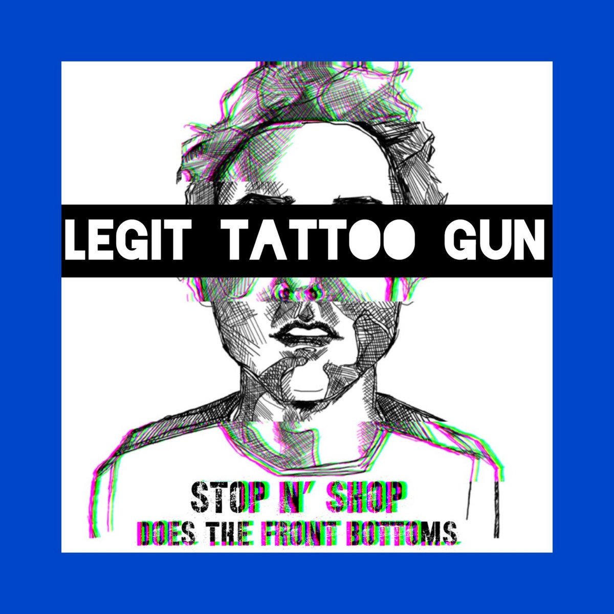 Legit Tattoo Gun (The Front Bottoms cover) Stop n' Shop