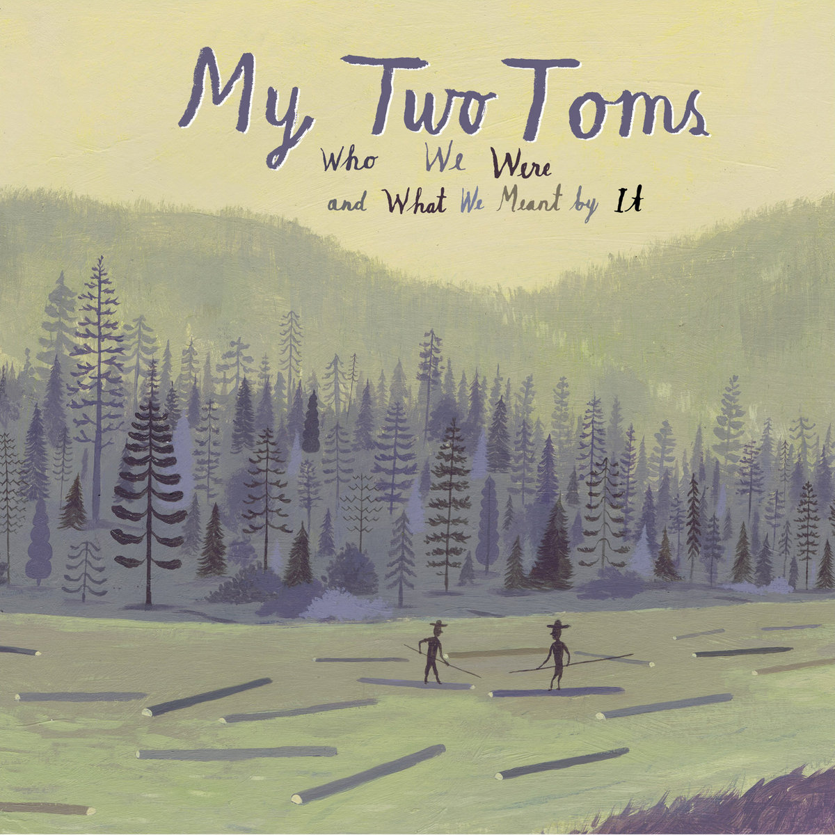 Who We Were and What We Meant By It My Two Toms