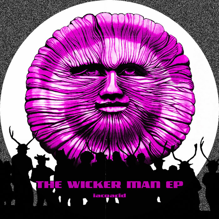 The Wicker Man EP Iacoacid LMNL Records