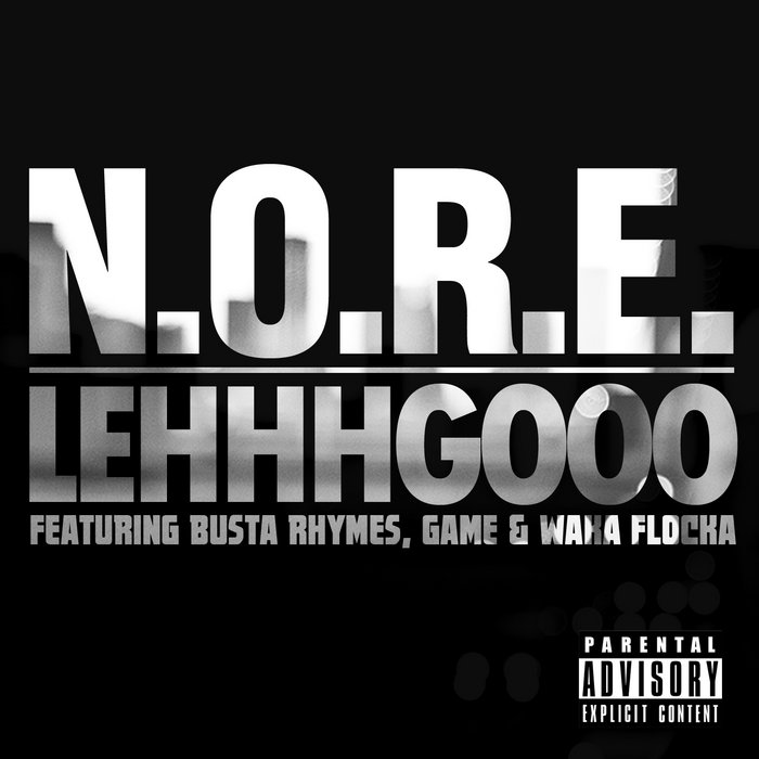 N.O.R.E. LEHHHGOOO ft. Busta Rhymes, The Game & Waka Flocka & Anjuli