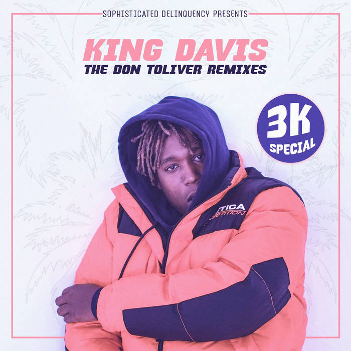 The Don Toliver Remixes King Davis Sophisticated Delinquency