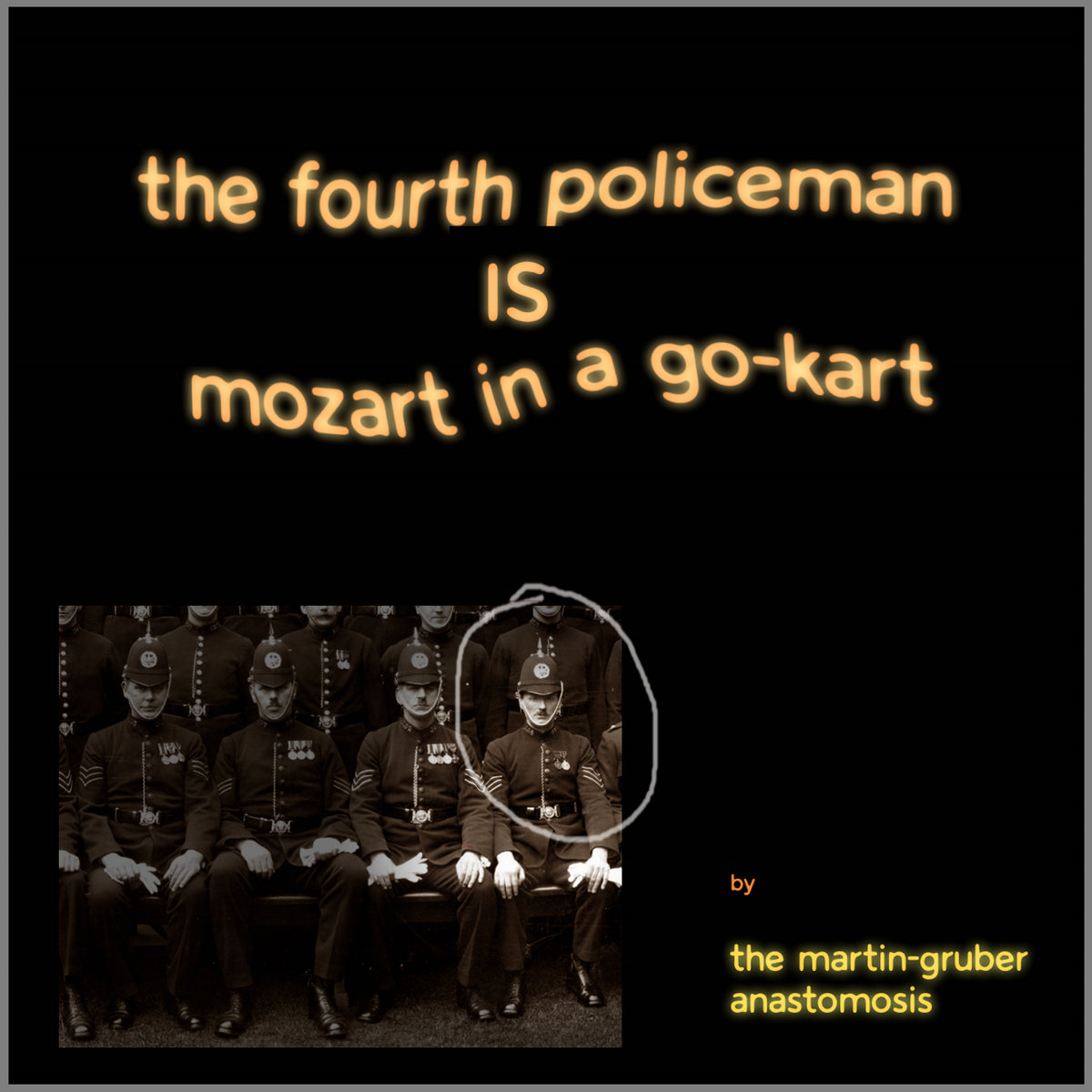 the fourth policeman IS mozart in a gokart The MartinGruber