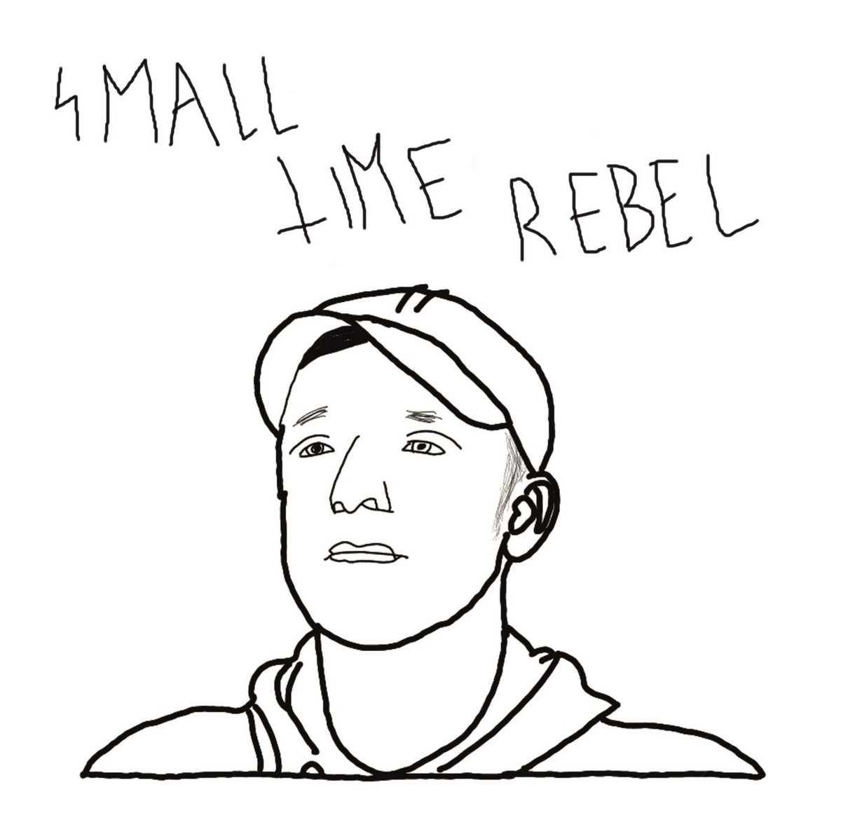 Small Time Rebel Small Time Rebel