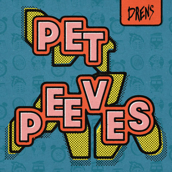 Pet Peeves Drens
