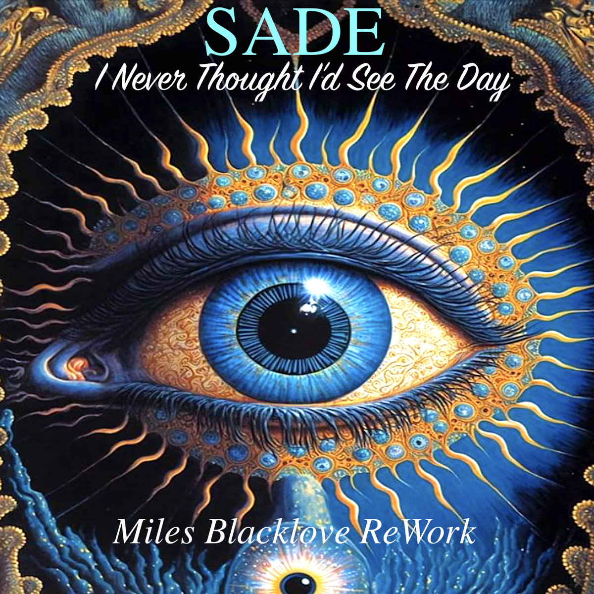 SADE I Never Thought I'd See The Day (Miles Blacklove ReWork) Hani