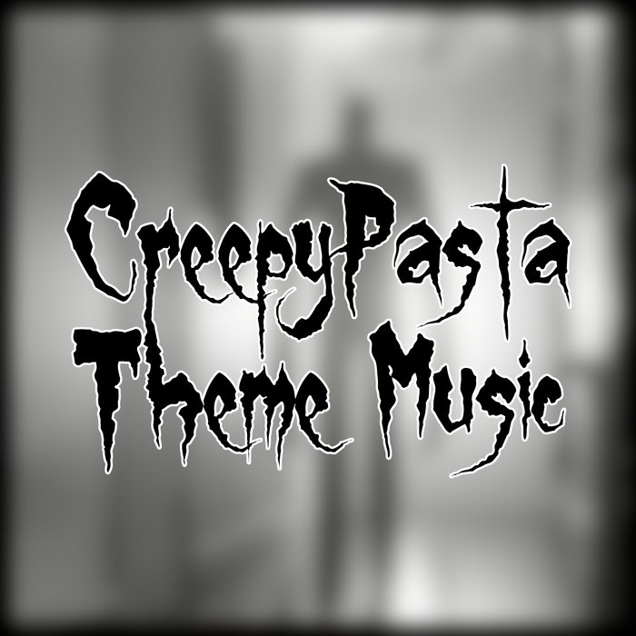 Creepypasta Theme Music AnatomyOfFear66