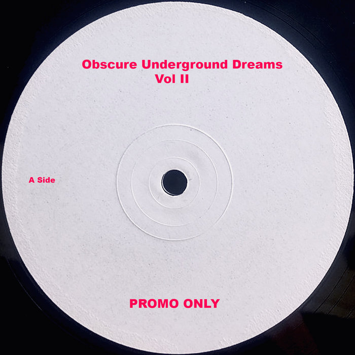 Obscure Underground Dreams VOL II (BANDCAMP EXLCUSIVE ONLY