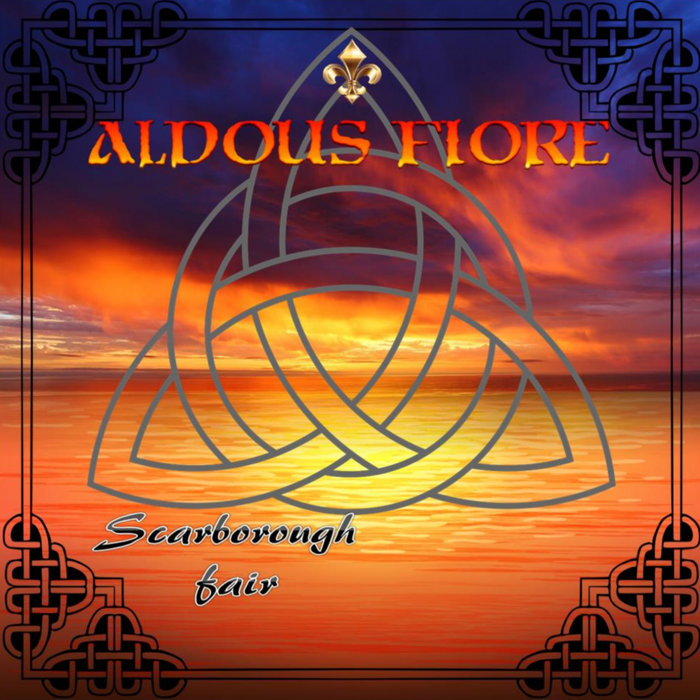 Scarborough fair Aldous Fiore