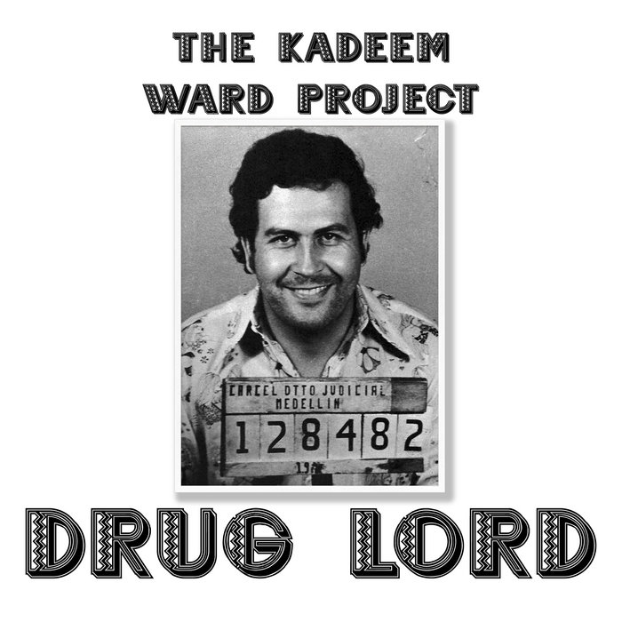 Drug Lord (Single) The Kadeem Ward Project