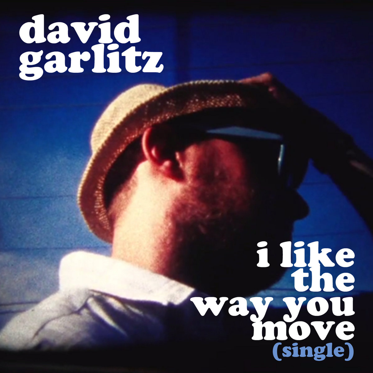 I Like the Way You Move David Garlitz