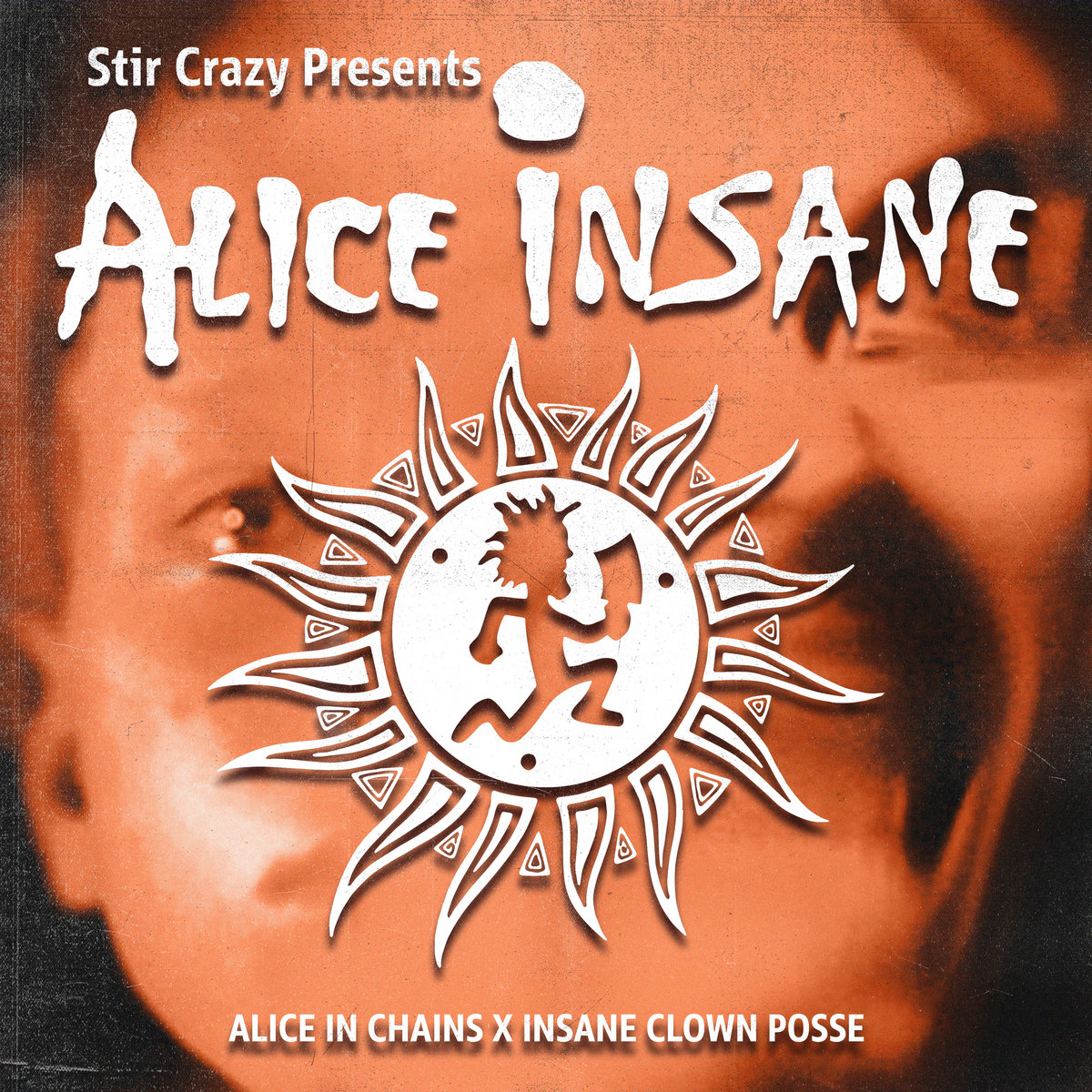 Alice Insane The Insane Clown Posse X Alice In Chains STIR CRAZY