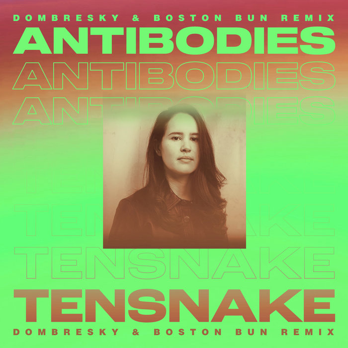 Antibodies (Dombresky & Boston Bun Remix) Tensnake feat. Cara Melin