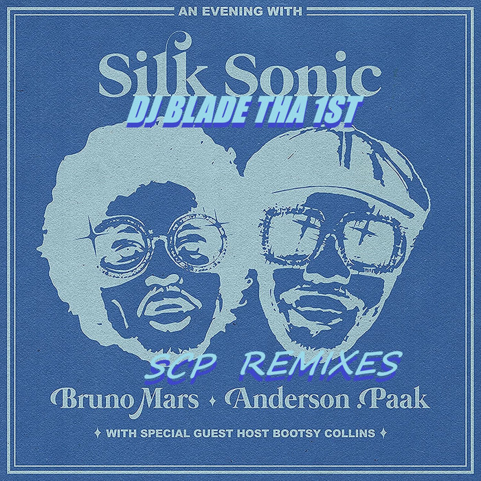 Silk Sonic An Evening With Silk Sonic (SCP Remixes) DJ Blade Tha 1st