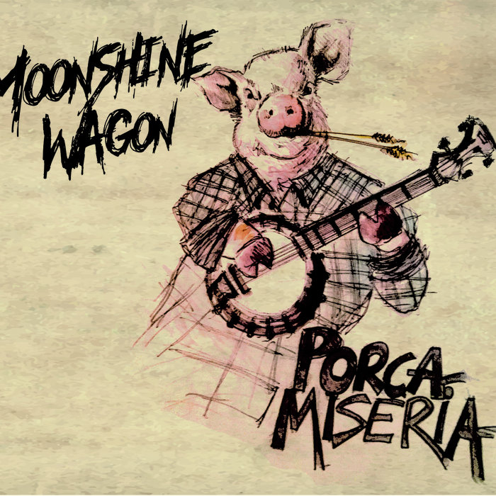 Porca Miseria Moonshine Wagon