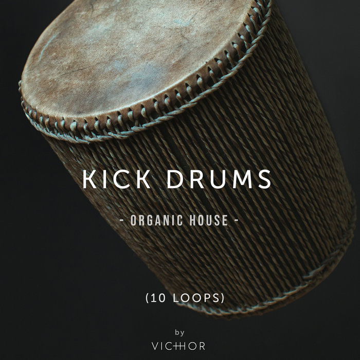 Organic House Kick Drums VICTHOR