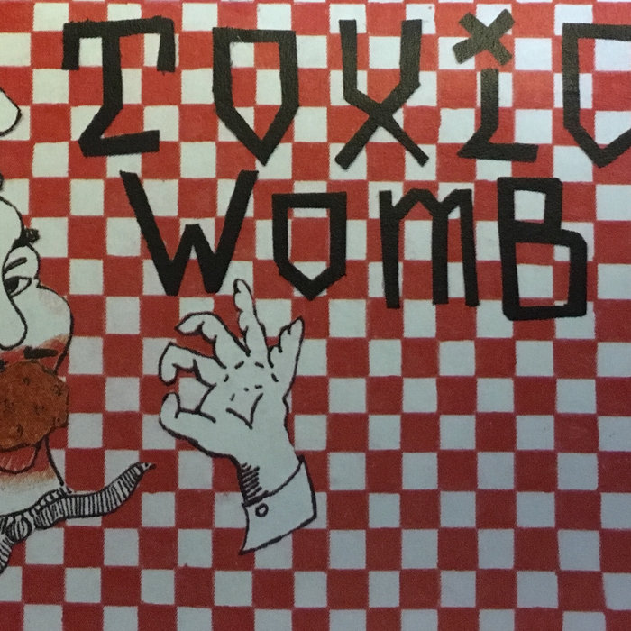 2017 Tape Toxic Womb