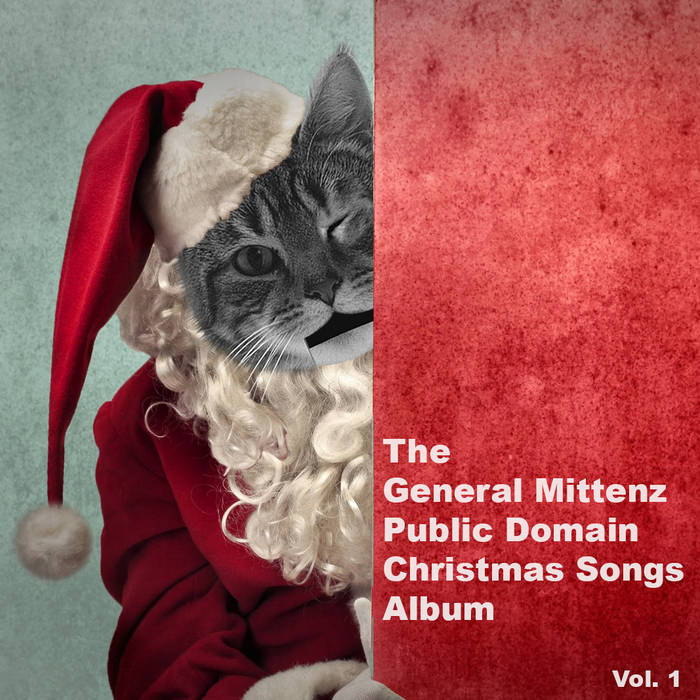 The General Mittenz Public Domain Christmas Songs Album (ft
